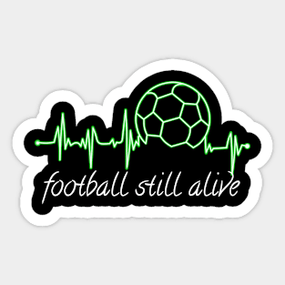 Football still alive Sticker